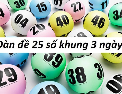 Dàn đề 25 số khung 3 ngày là gì?